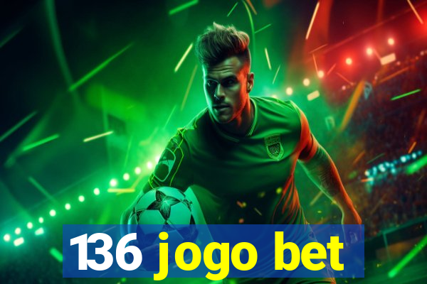 136 jogo bet